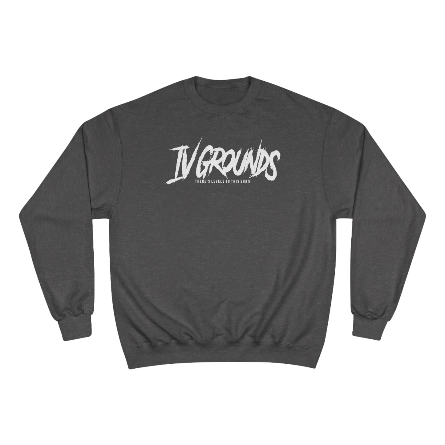 IV Grounds TLTTS White Men's Champion Sweatshirt