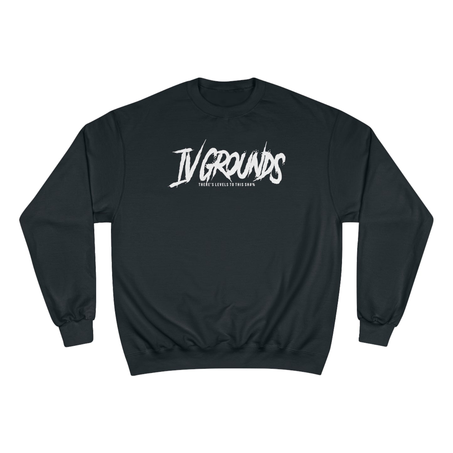 IV Grounds TLTTS White Men's Champion Sweatshirt